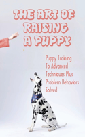 The Art Of Raising A Puppy