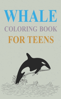 Whale Coloring Book For Teens: Whale Coloring Book For Girls