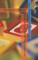 ADHD in Children: The mind in 10x: Parenting strategies with the do's and dont's for newly diagnosed children