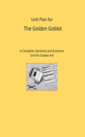 Unit Plan for The Golden Goblet