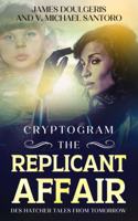 Replicant Affair - Des Hatcher Tales from Tomorrow Cryptogram