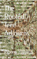 The Rooted Tree Adjourns