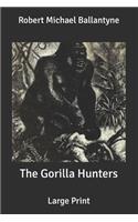 The Gorilla Hunters: Large Print