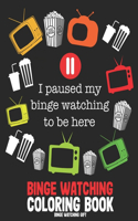 Binge Watching Gift: Funny Binge Watching Coloring Book