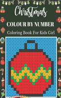 Christmas Colour By Number Coloring Book For Kids Girl: A Beautiful Christmas Coloring Book With Many Christmas Images. A Great Way To Color For Relaxation And Stress Relief best gift for kids Girl 2020
