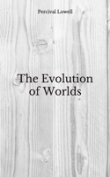 The Evolution of Worlds