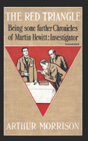 The Red Triangle Being Some Further Chronicles Of Martin Hewitt: Investigator Annotated