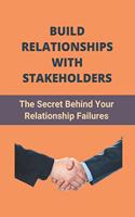 Build Relationships With Stakeholders