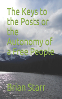 Keys to the Posts or the Autonomy of a Free People