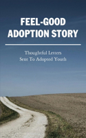 Feel-Good Adoption Story: Thoughtful Letters Sent To Adopted Youth: Positive Adoption Stories