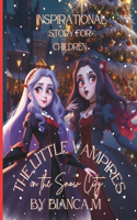 Little Vampires in The Snow City Inspirational Story for Children