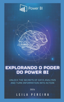 Explorando o Poder do Power BI: Desvende os Segredos da Análise de Dados e Transforme Informações em Ação