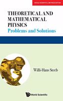 Theoretical And Mathematical Physics: Problems And Solutions