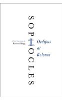 Oedipus at Kolonos: A New Translation