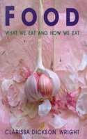 Food: What We Eat and How We Eat it, 1901-2000
