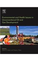 Environmental and Health Issues in Unconventional Oil and Gas Development