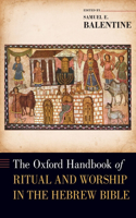 The Oxford Handbook of Ritual and Worship in the Hebrew Bible: (Oxford Handbooks)