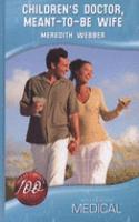 Children's Doctor, Meant-to-Be Wife: (Medical Romance HB)
