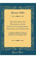 The Doctrine and Principles of the People Called Quakers, Explained and Vindicated: In a Reply to Hibbard's 