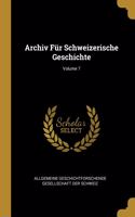 Archiv Für Schweizerische Geschichte; Volume 7