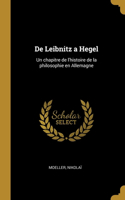 De Leibnitz a Hegel: Un chapitre de l'histoire de la philosophie en Allemagne