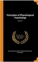 Principles of Physiological Psychology; Volume 1