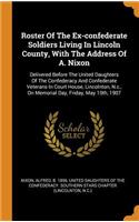 Roster of the Ex-Confederate Soldiers Living in Lincoln County, with the Address of A. Nixon