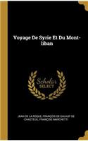 Voyage De Syrie Et Du Mont-liban