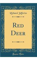 Red Deer (Classic Reprint)