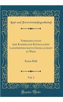 Verhandlungen der Kaiserlich-Königlichen Landwirthschafts-Gesellschaft in Wien, Vol. 2: Erstes Heft (Classic Reprint)