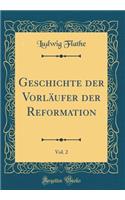 Geschichte Der VorlÃ¤ufer Der Reformation, Vol. 2 (Classic Reprint)