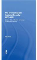 The Intercollegiate Socialist Society, 1905-1921