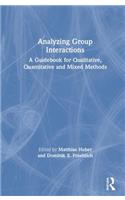Analyzing Group Interactions: A Guidebook for Qualitative, Quantitative and Mixed Methods