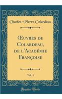 Oeuvres de Colardeau, de l'Acadï¿½mie Franï¿½oise, Vol. 3 (Classic Reprint)