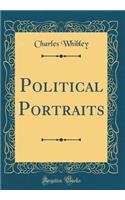Political Portraits (Classic Reprint)