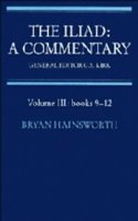 Iliad: A Commentary: Volume 3, Books 9-12