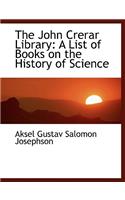 The John Crerar Library: A List of Books on the History of Science (Large Print Edition)
