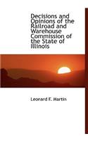 Decisions and Opinions of the Railroad and Warehouse Commission of the State of Illinois