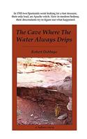 The Cave Where the Water Always Drips