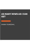 As Many Nows as I Can Get
