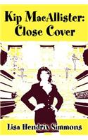 Kip Macallister: Close Cover
