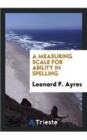 A Measuring Scale for Ability in Spelling