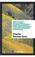 Senn's Culinary Encyclopaedia: A Dictionary of Technical Terms, the Names of All Foods, Food and Cookery Auxiliaries, Condiments and Beverages