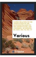 Papers Relating to the Annexation of the Hawaiian Islands to the United States; 52d Congress, 2D Session, Ex. Doc. No. 76, No. 77