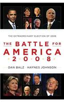 The Battle for America 2008: The Story of an Extraordinary Election