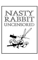 Nasty Rabbit Uncensored