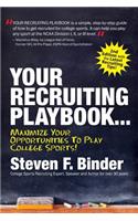 Your Recruiting Playbook...Maximize Your Opportunities to Play College Sports (2nd Edition, 2017)