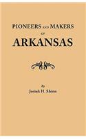 Pioneers and Makers of Arkansas