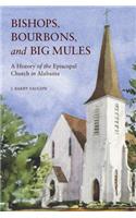 Bishops, Bourbons, and Big Mules: A History of the Episcopal Church in Alabama