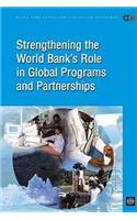 Strengthening the World Bank's Role in Global Programs and Partnerships